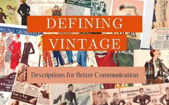 Defining Vintage ~ Descriptions for Better Communication