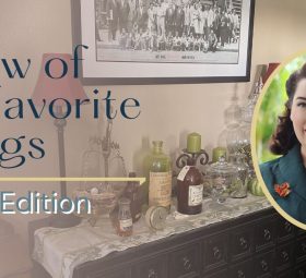 A Few of my Favorite Things ~ Home Edition