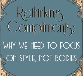 Rethinking Compliments: Why We Need to Focus on Style, Not Bodies